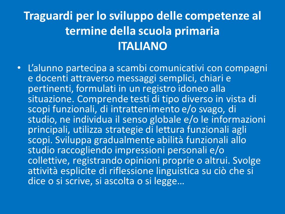 Traguardi per lo sviluppo delle competenze al termine della scuola primaria ITALIANO