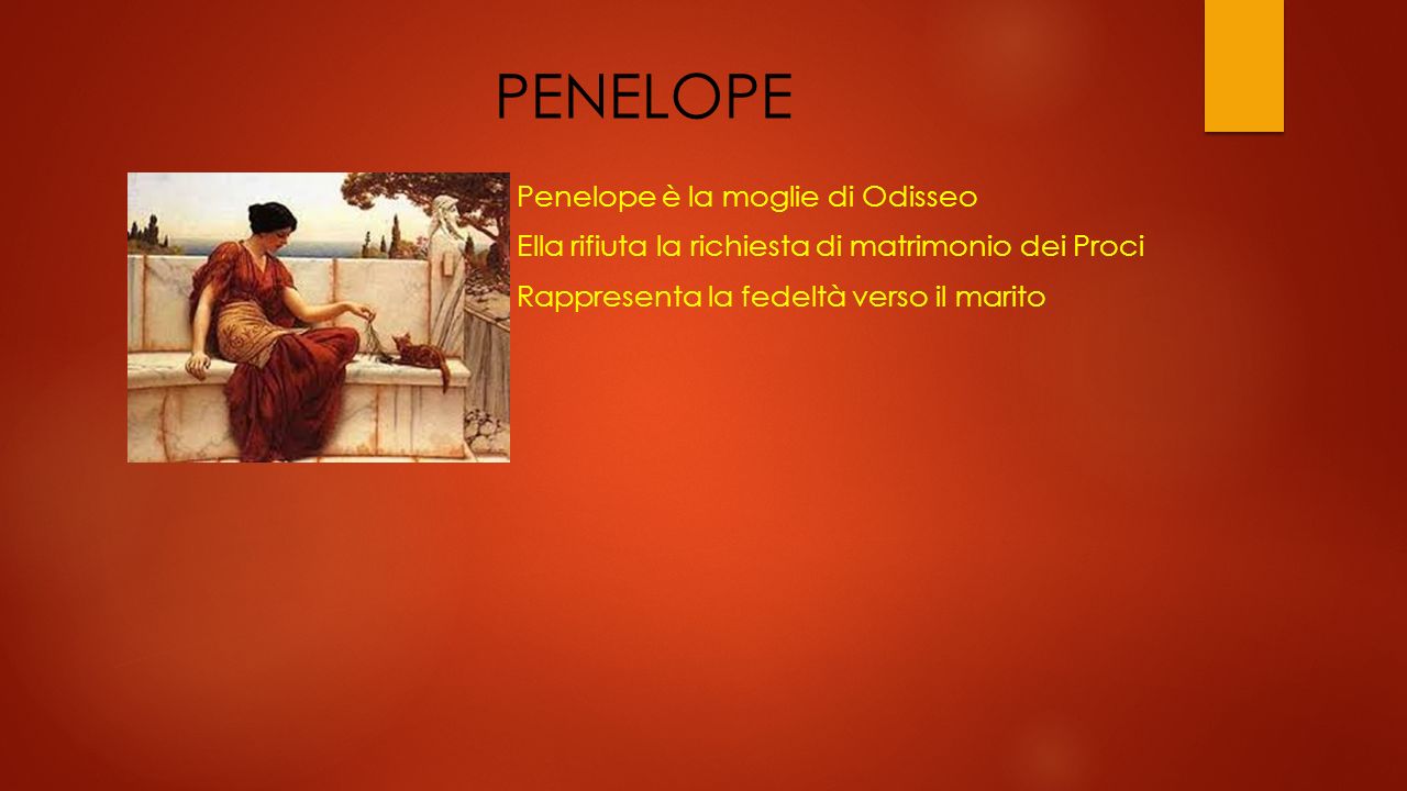 PENELOPE Penelope è la moglie di Odisseo