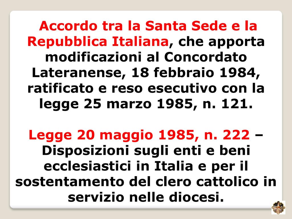 Accordo tra la Santa Sede e la Repubblica Italiana, che apporta modificazioni al Concordato Lateranense, 18 febbraio 1984, ratificato e reso esecutivo con la legge 25 marzo 1985, n. 121.