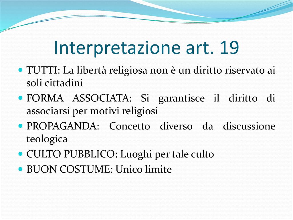 Interpretazione art. 19 TUTTI: La libertà religiosa non è un diritto riservato ai soli cittadini.