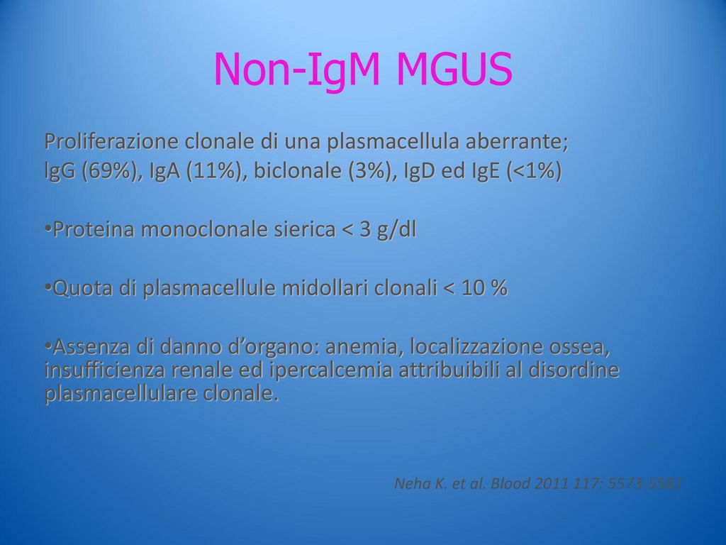 Non-IgM MGUS Proliferazione clonale di una plasmacellula aberrante;
