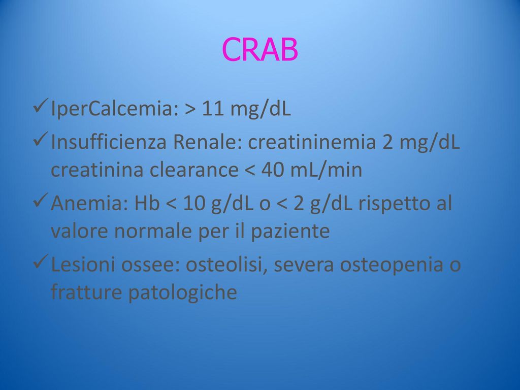 CRAB IperCalcemia: > 11 mg/dL