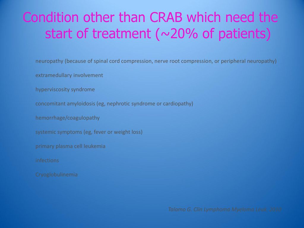 Condition other than CRAB which need the start of treatment (~20% of patients)