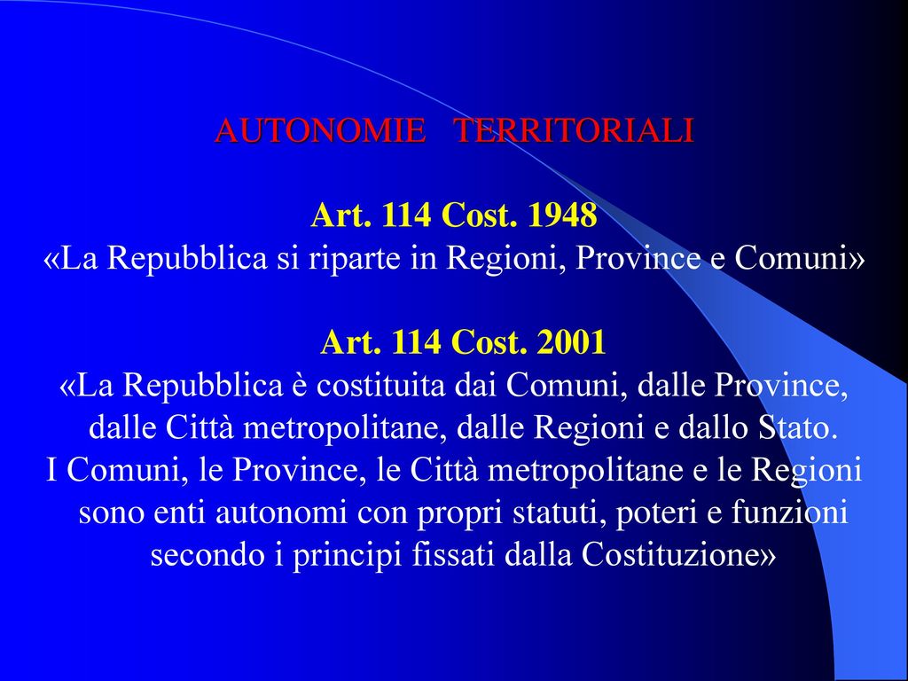 AUTONOMIE TERRITORIALI Art. 114 Cost