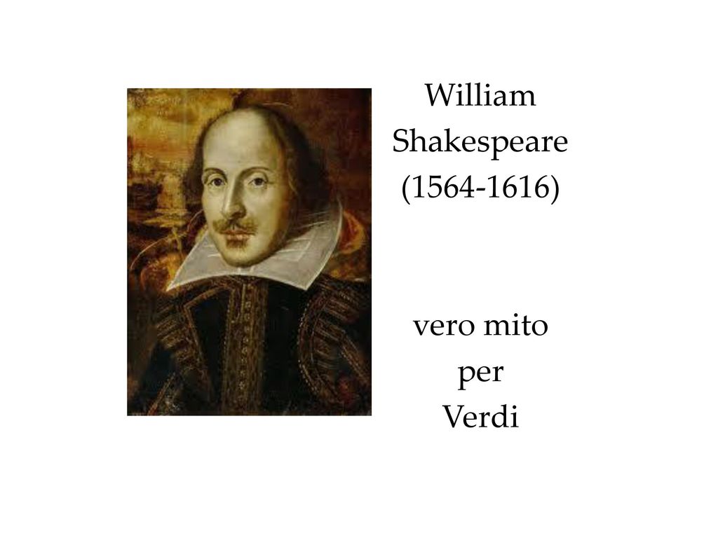 William Shakespeare ( ) vero mito per Verdi