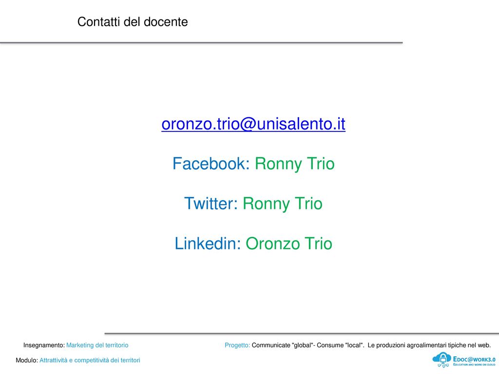 Facebook: Ronny Trio Twitter: Ronny Trio Linkedin: Oronzo Trio