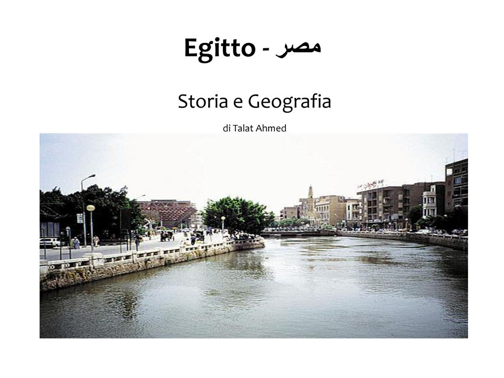 Egitto - مصر Storia e Geografia di Talat Ahmed