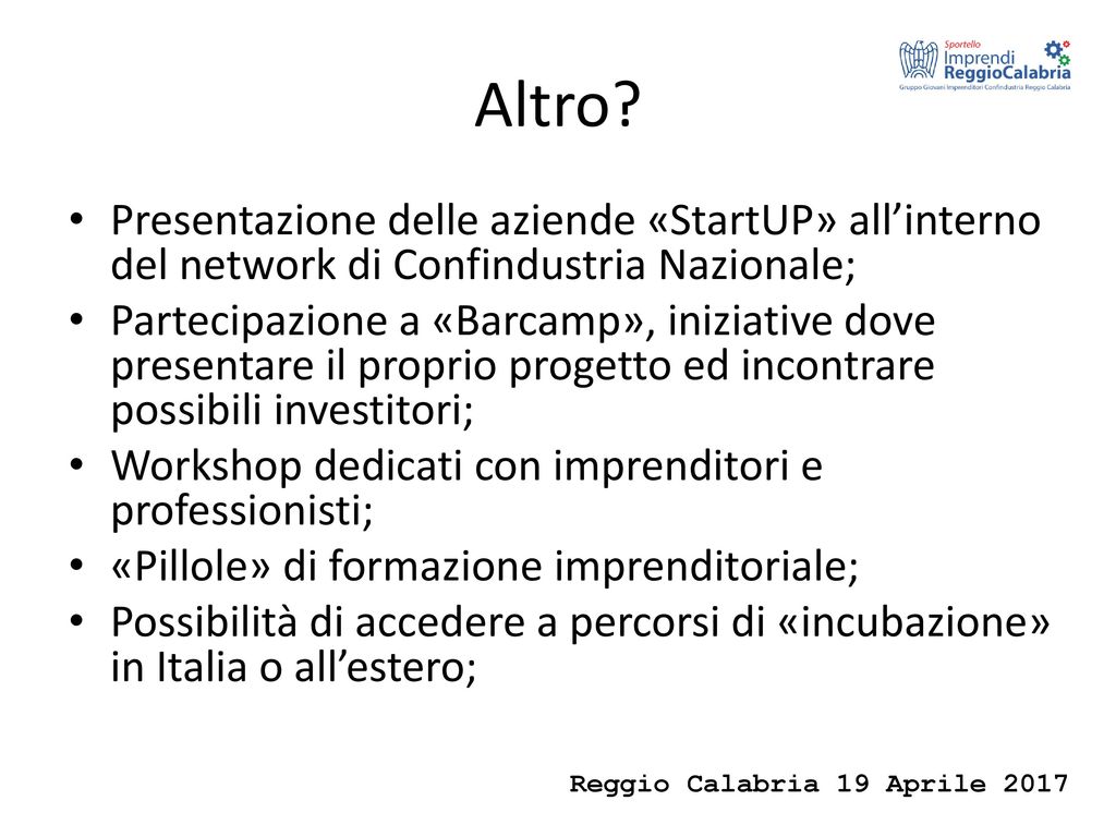 Altro Presentazione delle aziende «StartUP» all’interno del network di Confindustria Nazionale;