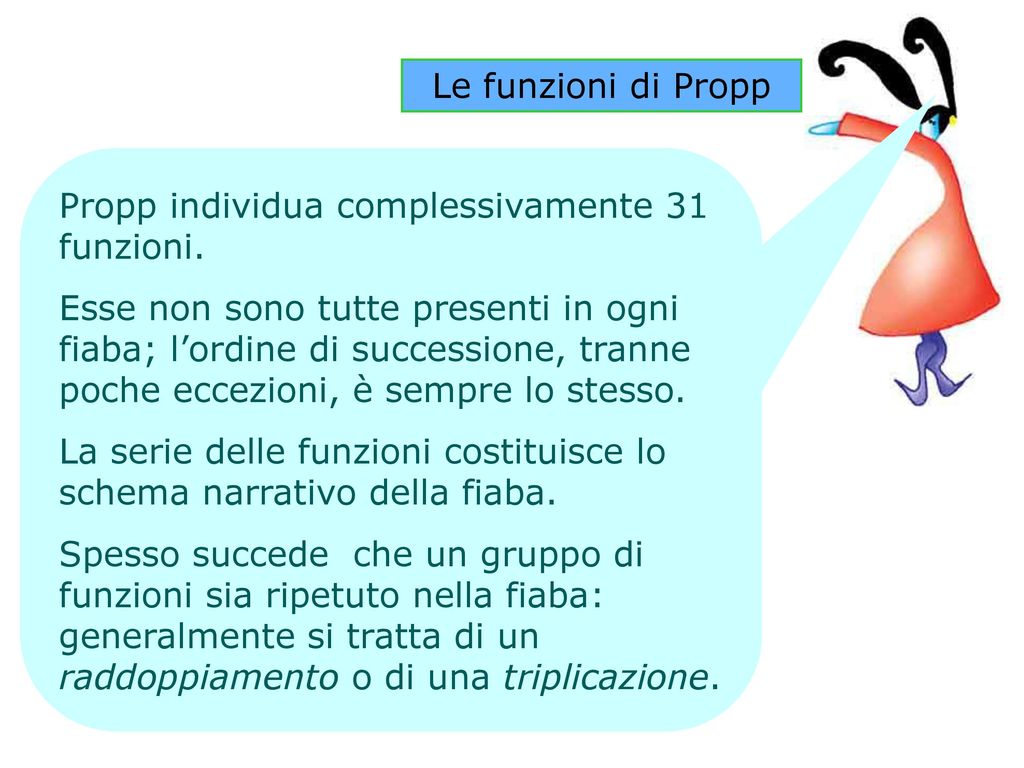 Le funzioni di Propp Propp individua complessivamente 31 funzioni.