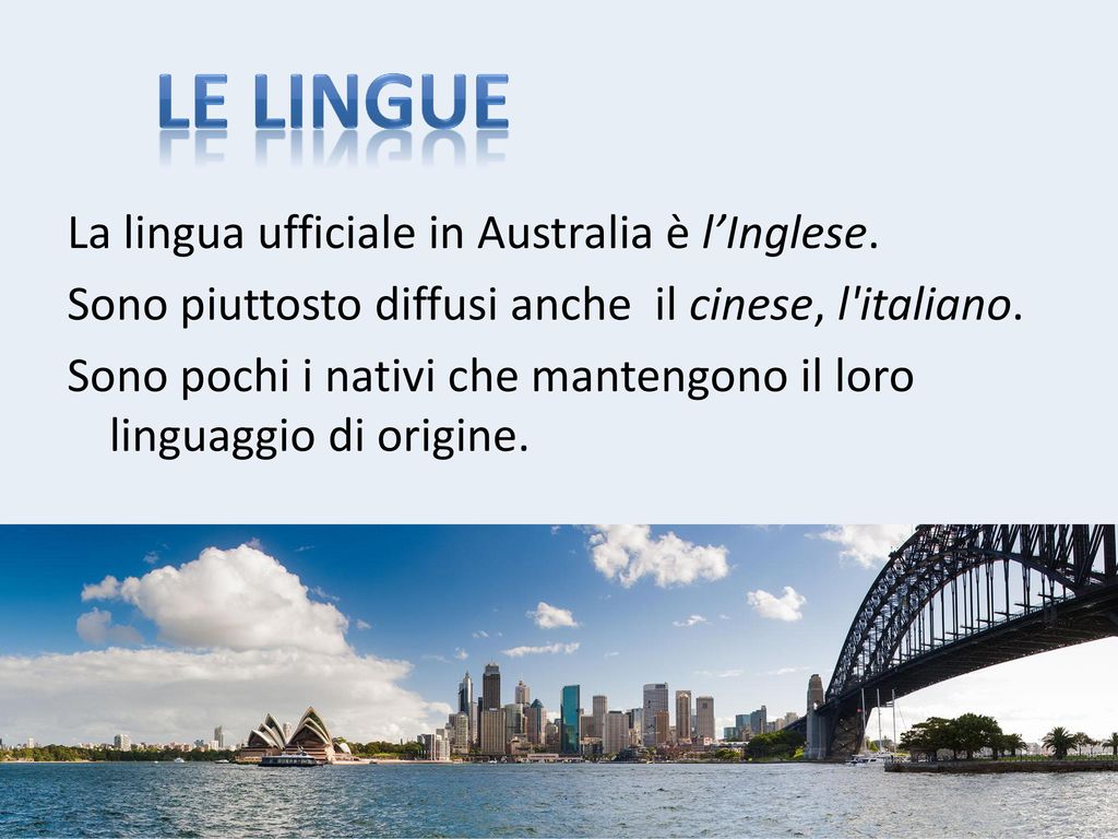 LE LINGUE La lingua ufficiale in Australia è l’Inglese.