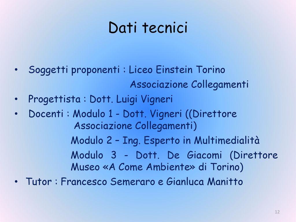 Dati tecnici Soggetti proponenti : Liceo Einstein Torino