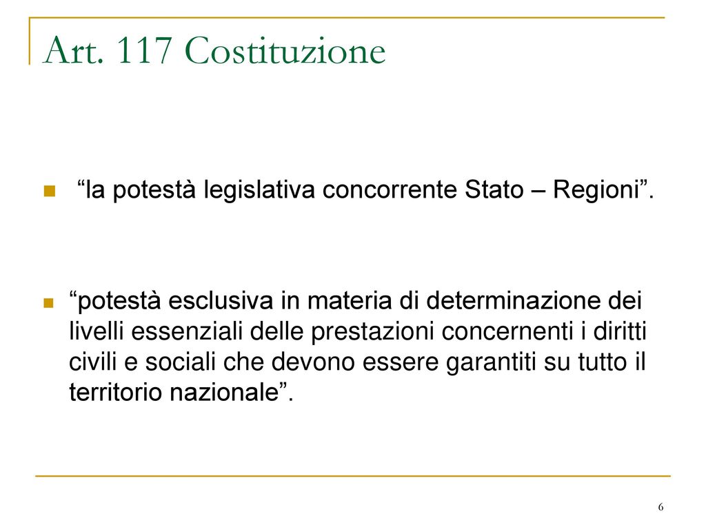 Art. 117 Costituzione la potestà legislativa concorrente Stato – Regioni .