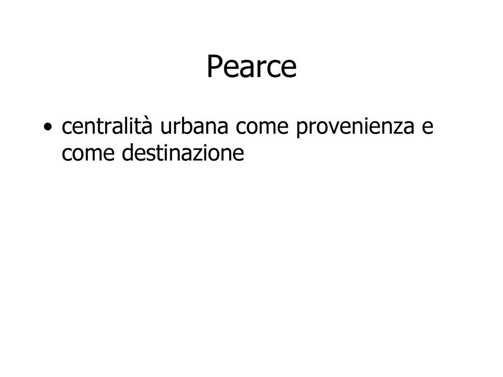 Pearce centralità urbana come provenienza e come destinazione