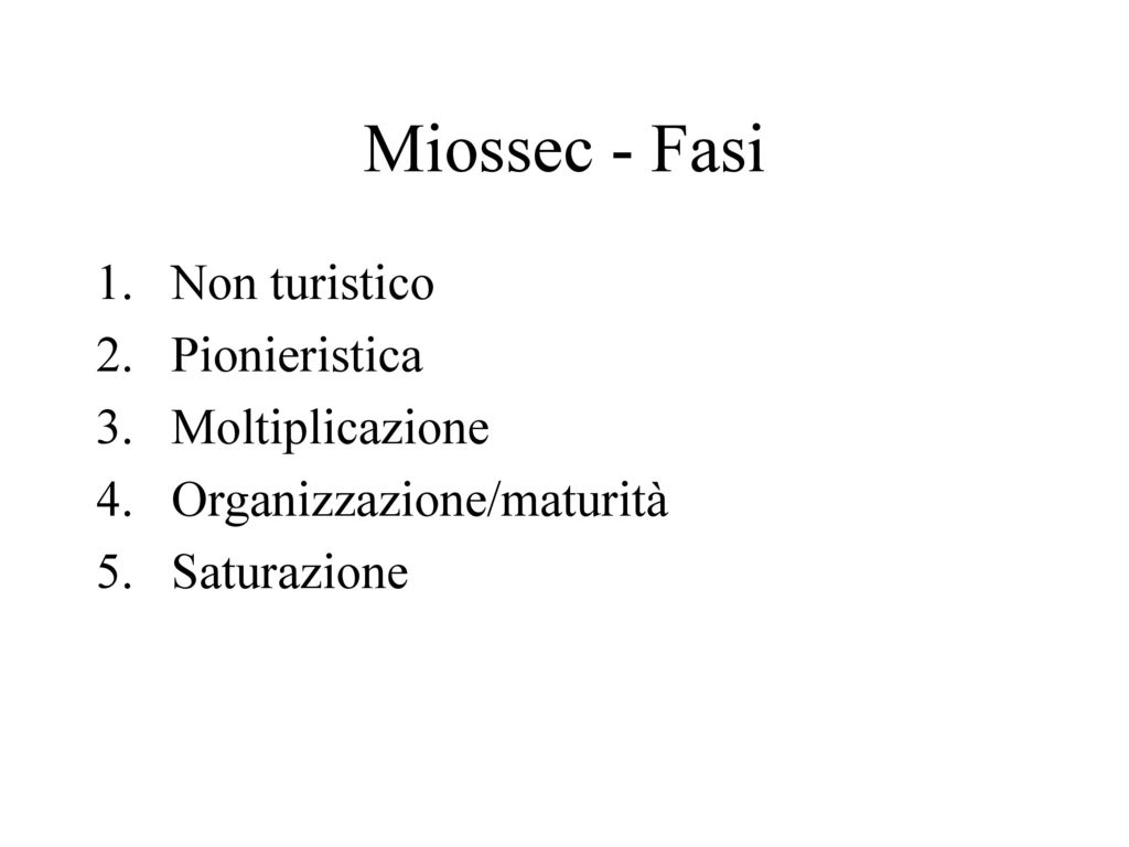 Miossec - Fasi Non turistico Pionieristica Moltiplicazione