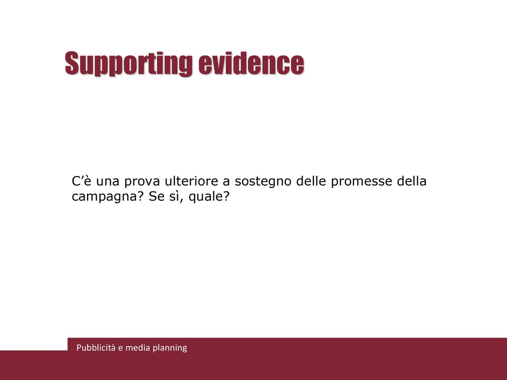 Supporting evidence C’è una prova ulteriore a sostegno delle promesse della campagna Se sì, quale