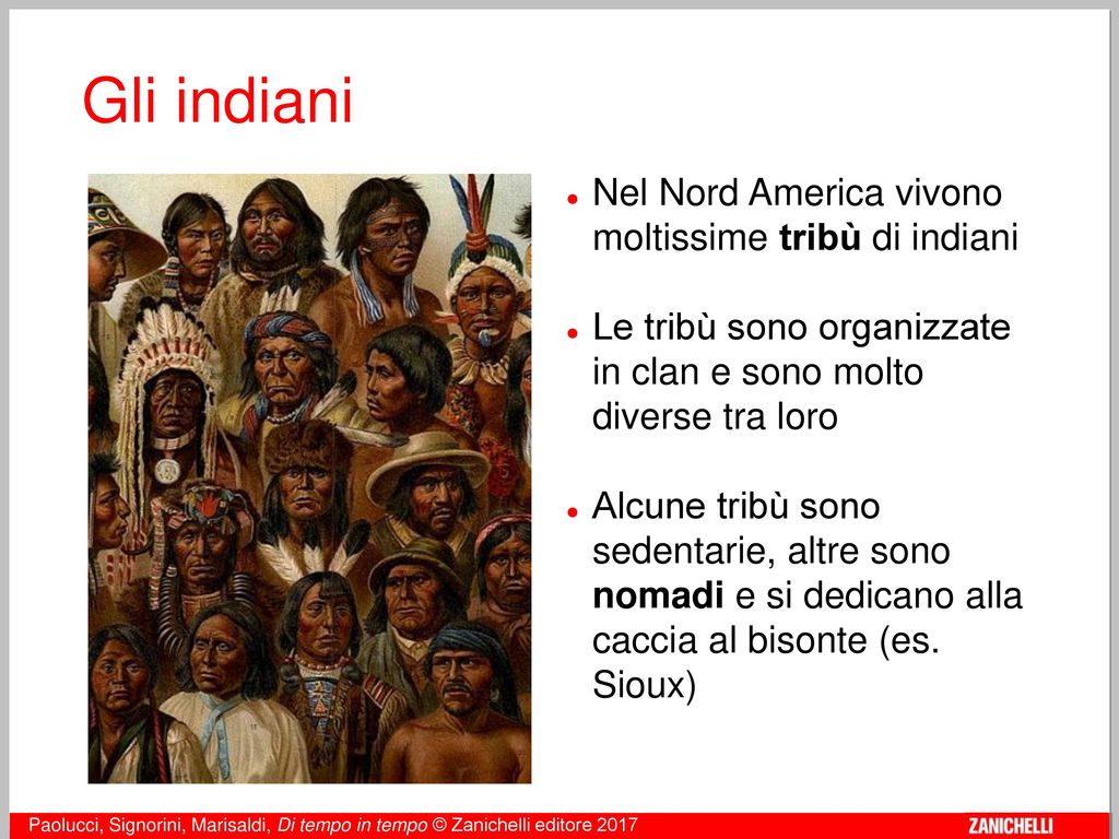 Gli indiani Nel Nord America vivono moltissime tribù di indiani