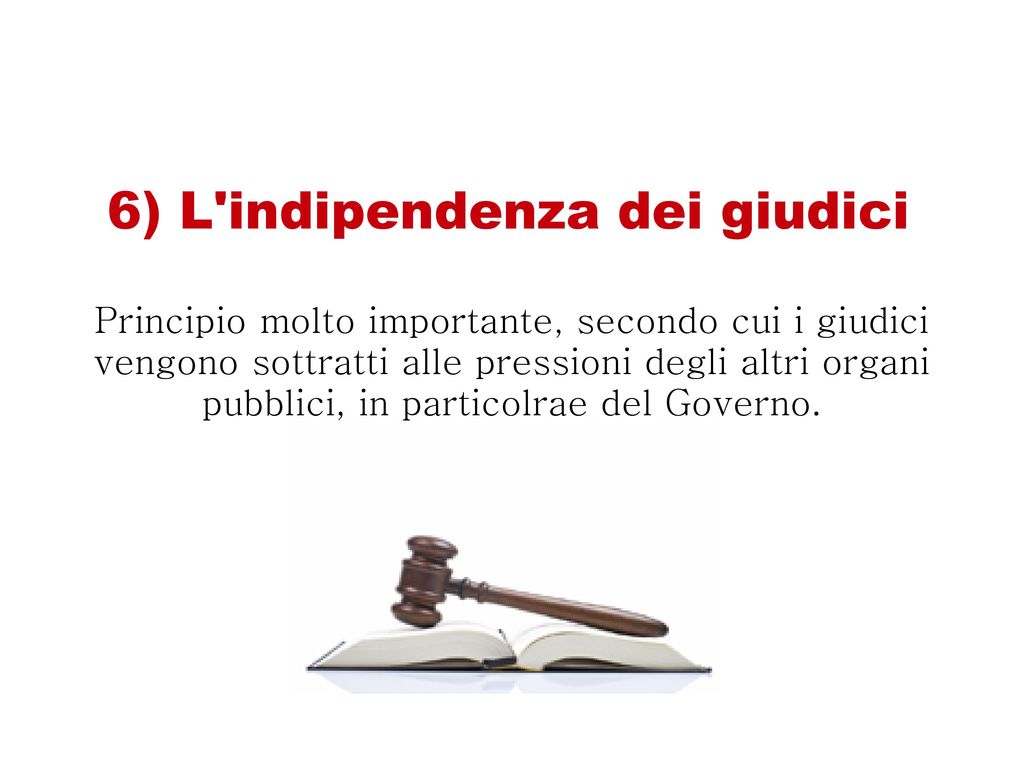 6) L indipendenza dei giudici