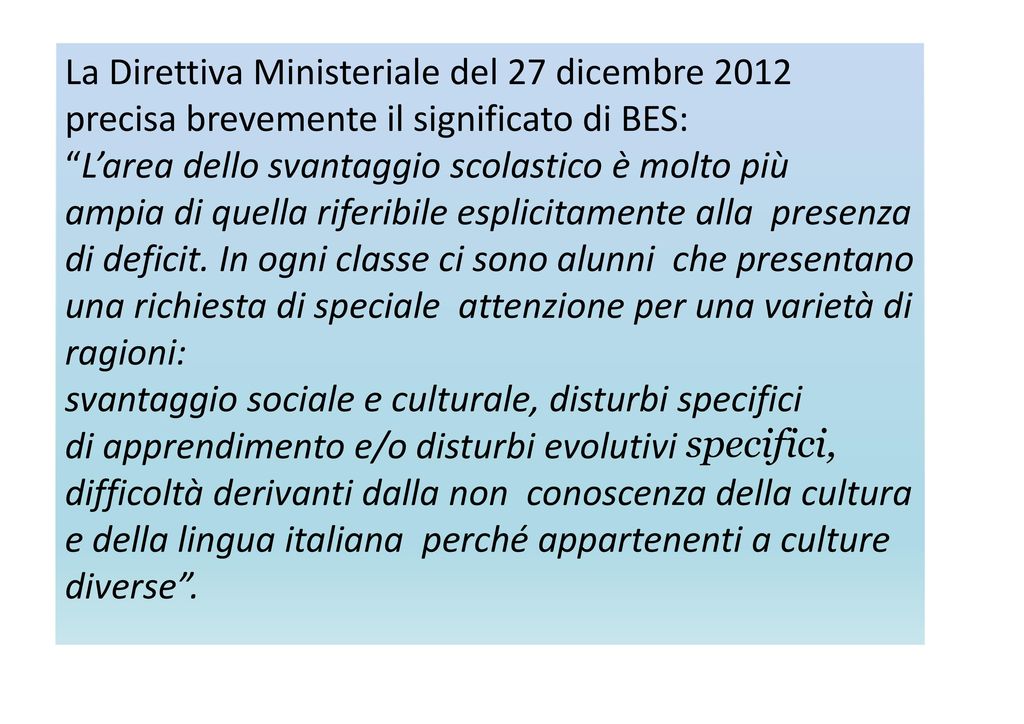 La Direttiva Ministeriale del 27 dicembre 2012 precisa brevemente il significato di BES: