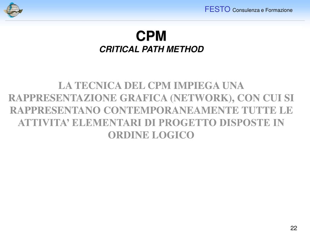 CPM CRITICAL PATH METHOD.