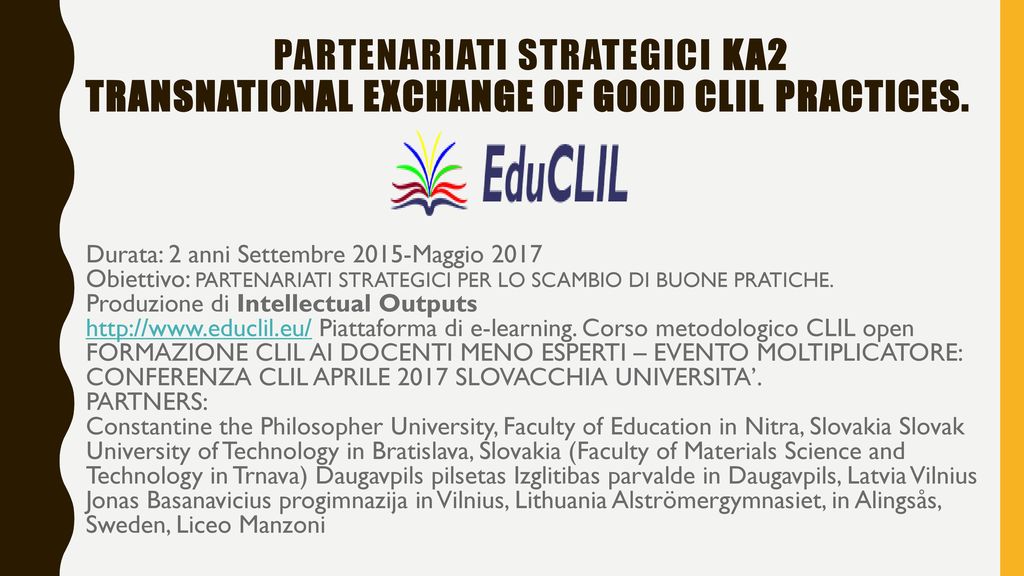 Partenariati strategici KA2 TRANSNATIONAL EXCHANGE OF GOOD CLIL PRACTICES.