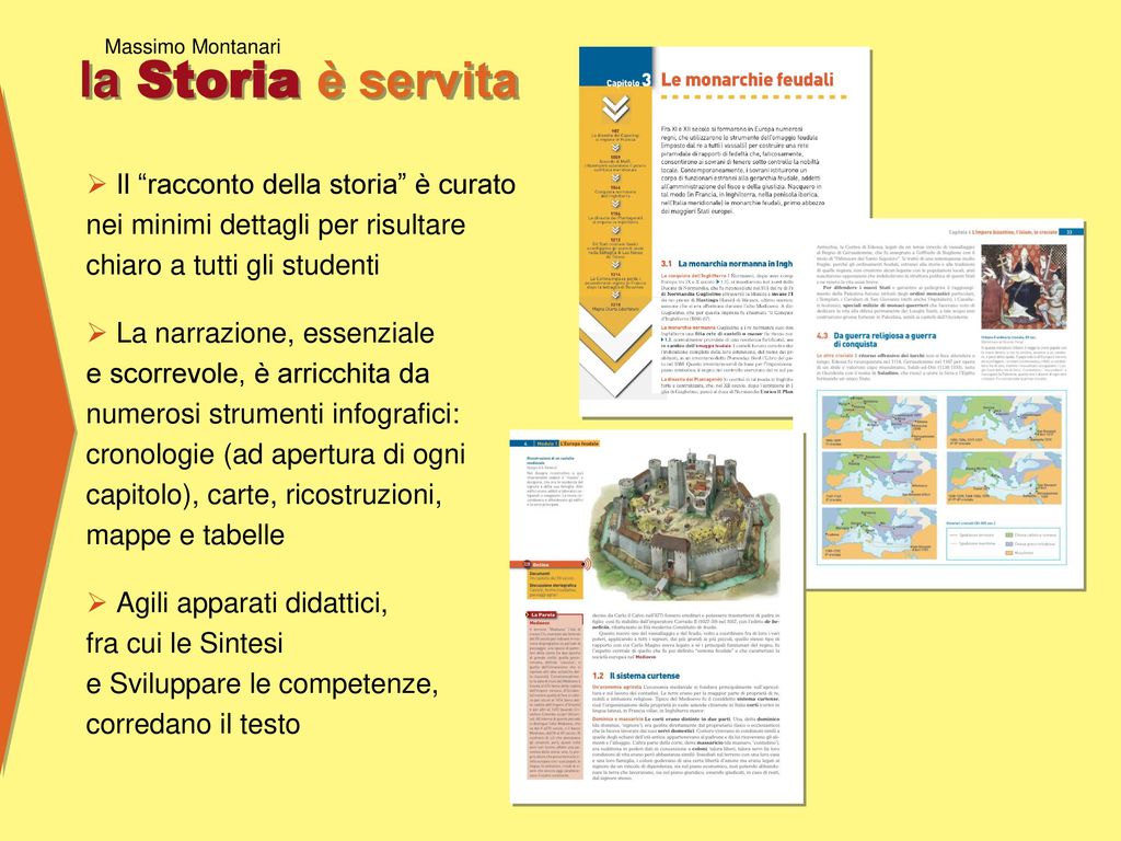 Massimo Montanari la Storia è servita. Il racconto della storia è curato nei minimi dettagli per risultare chiaro a tutti gli studenti.
