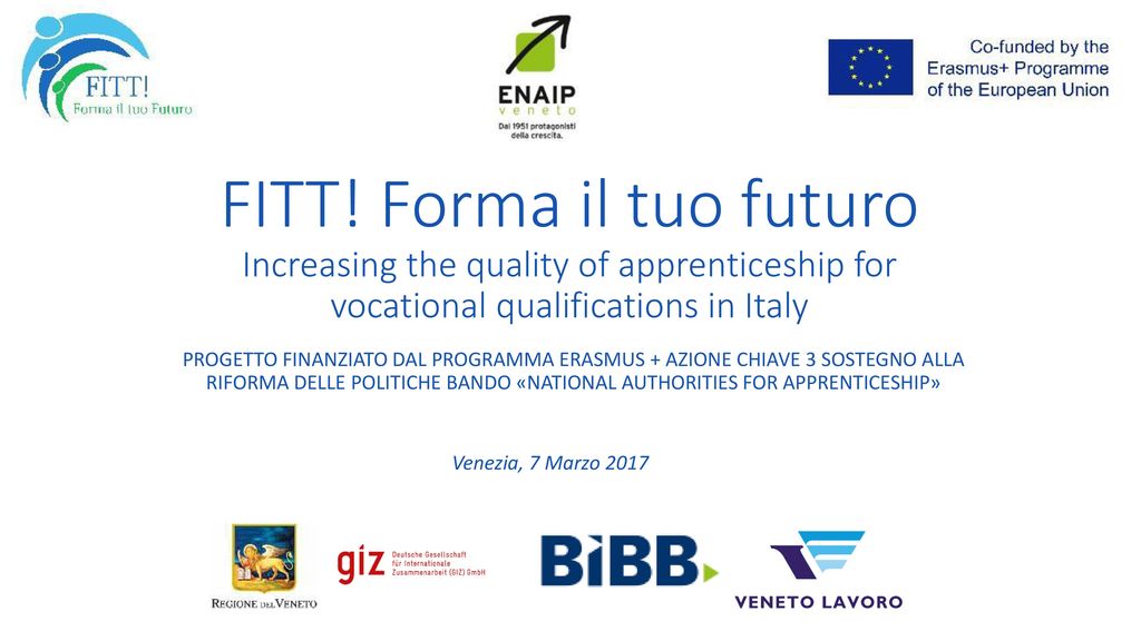 FITT! Forma il tuo futuro Increasing the quality of apprenticeship for vocational qualifications in Italy