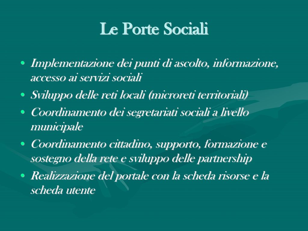 Le Porte Sociali Implementazione dei punti di ascolto, informazione, accesso ai servizi sociali.