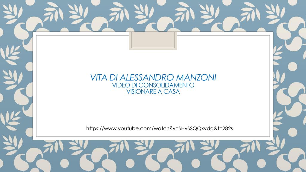 VITA di AlesSandro Manzoni Video di consolidamento visionare a casa
