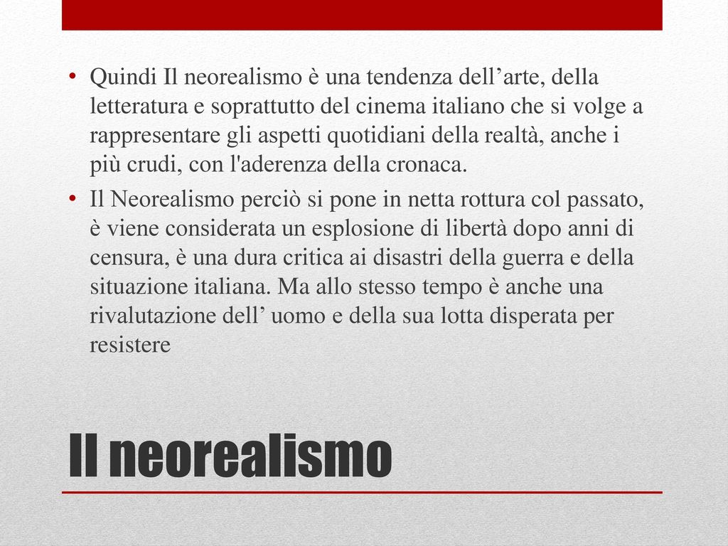 Quindi Il neorealismo è una tendenza dell’arte, della letteratura e soprattutto del cinema italiano che si volge a rappresentare gli aspetti quotidiani della realtà, anche i più crudi, con l aderenza della cronaca.
