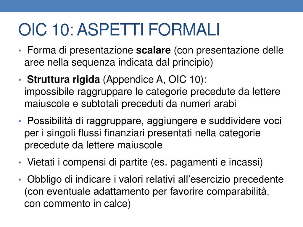 OIC 10: ASPETTI FORMALI Forma di presentazione scalare (con presentazione delle aree nella sequenza indicata dal principio)