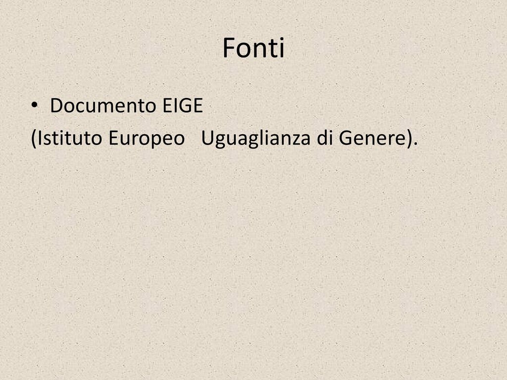 Fonti Documento EIGE (Istituto Europeo Uguaglianza di Genere).