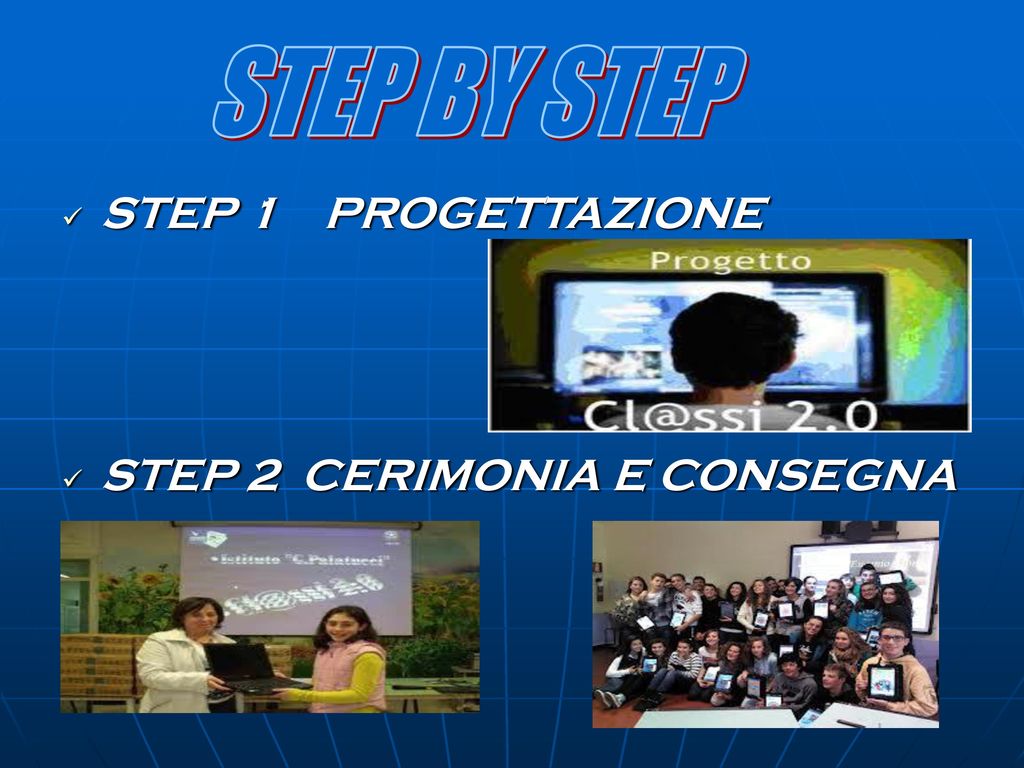 STEP BY STEP STEP 1 PROGETTAZIONE STEP 2 CERIMONIA E CONSEGNA