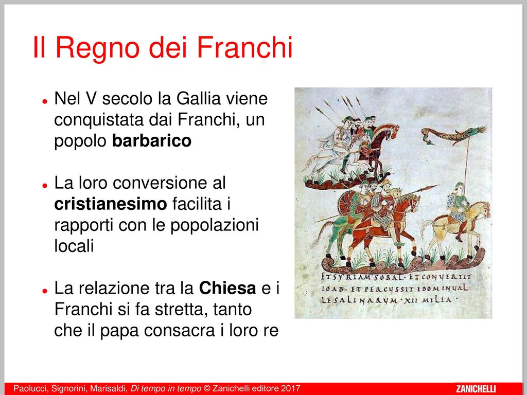 Il Regno dei Franchi Nel V secolo la Gallia viene conquistata dai Franchi, un popolo barbarico.