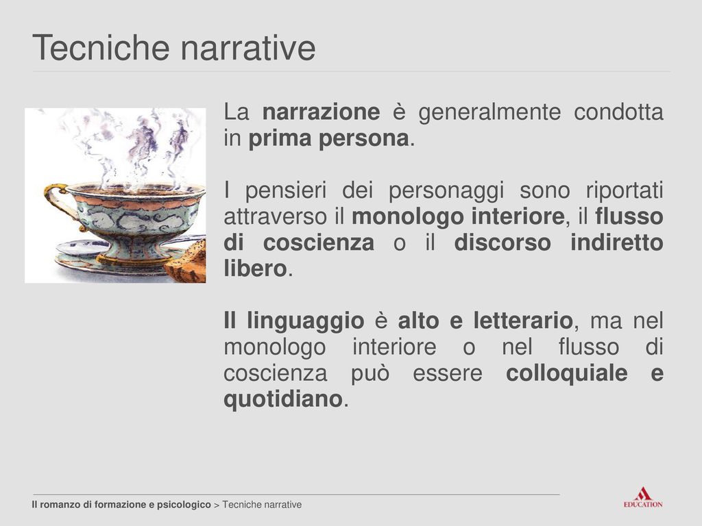 Tecniche narrative La narrazione è generalmente condotta in prima persona.