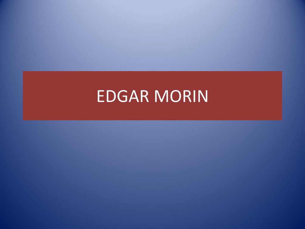 EDGAR MORIN