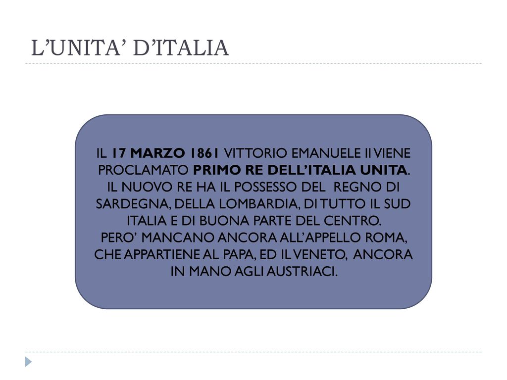 L’UNITA’ D’ITALIA IL 17 MARZO 1861 VITTORIO EMANUELE II VIENE PROCLAMATO PRIMO RE DELL’ITALIA UNITA.