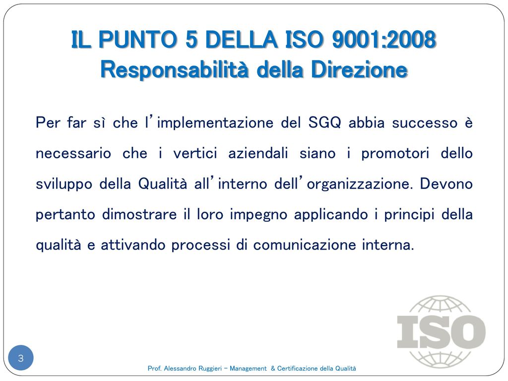 IL PUNTO 5 DELLA ISO 9001:2008 Responsabilità della Direzione