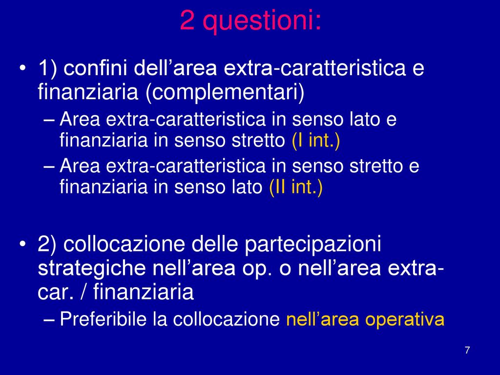 2 questioni: 1) confini dell’area extra-caratteristica e finanziaria (complementari)