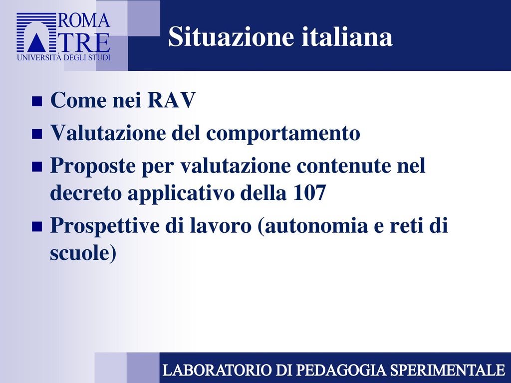 Situazione italiana Come nei RAV Valutazione del comportamento