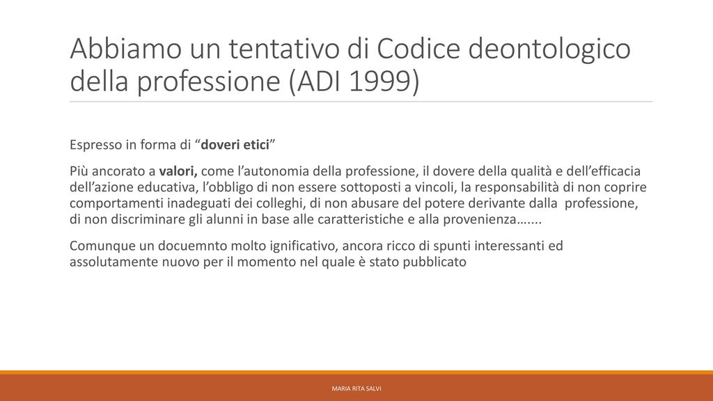 Abbiamo un tentativo di Codice deontologico della professione (ADI 1999)