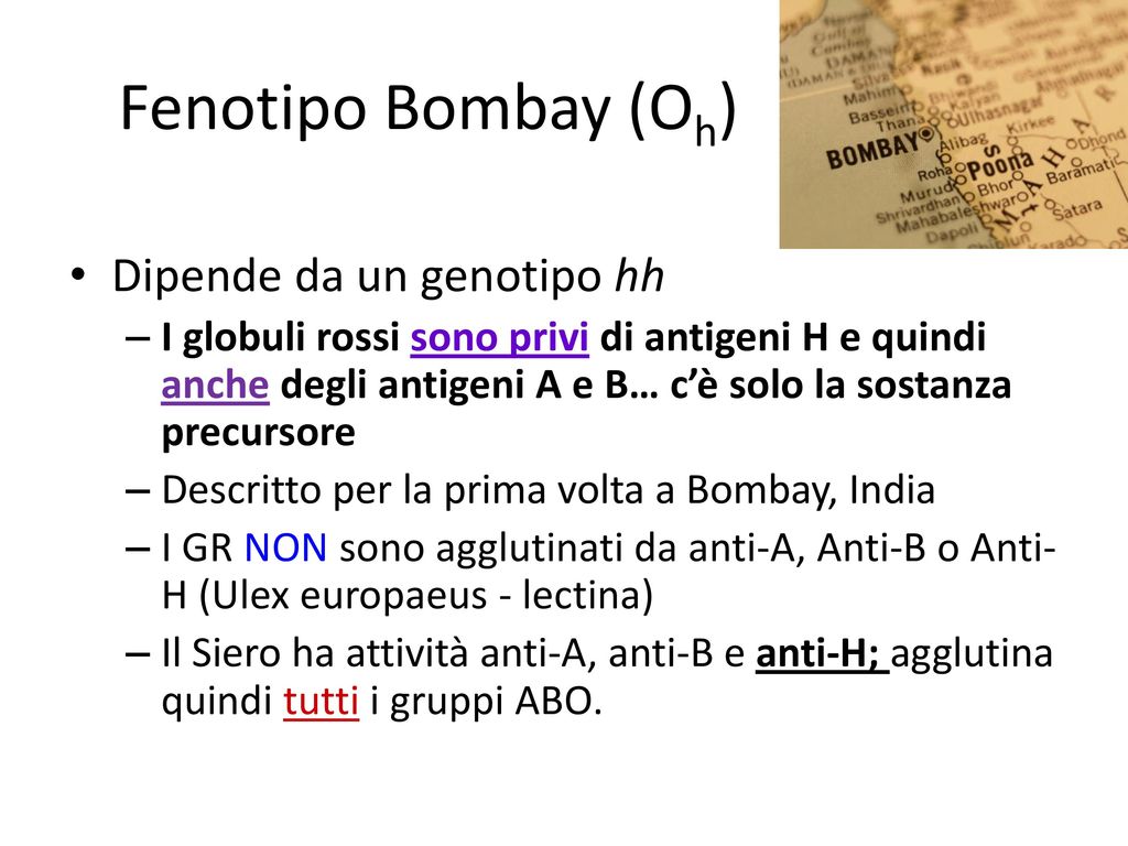 Fenotipo Bombay (Oh) Dipende da un genotipo hh