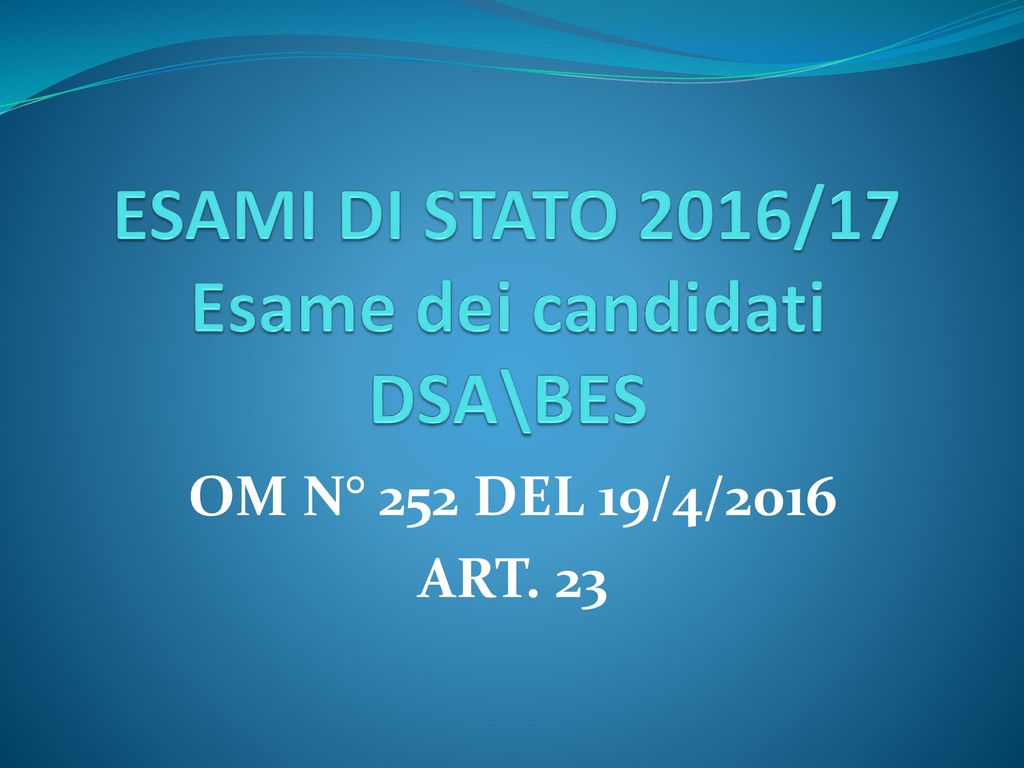 ESAMI DI STATO 2016/17 Esame dei candidati DSA\BES