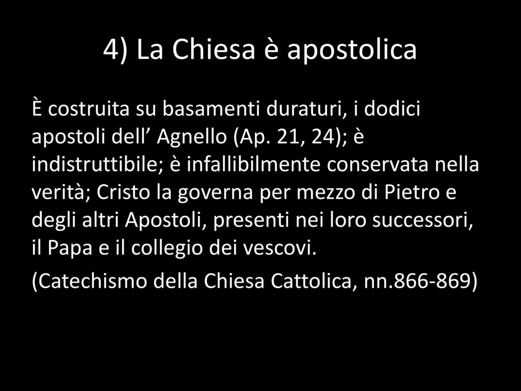 4) La Chiesa è apostolica