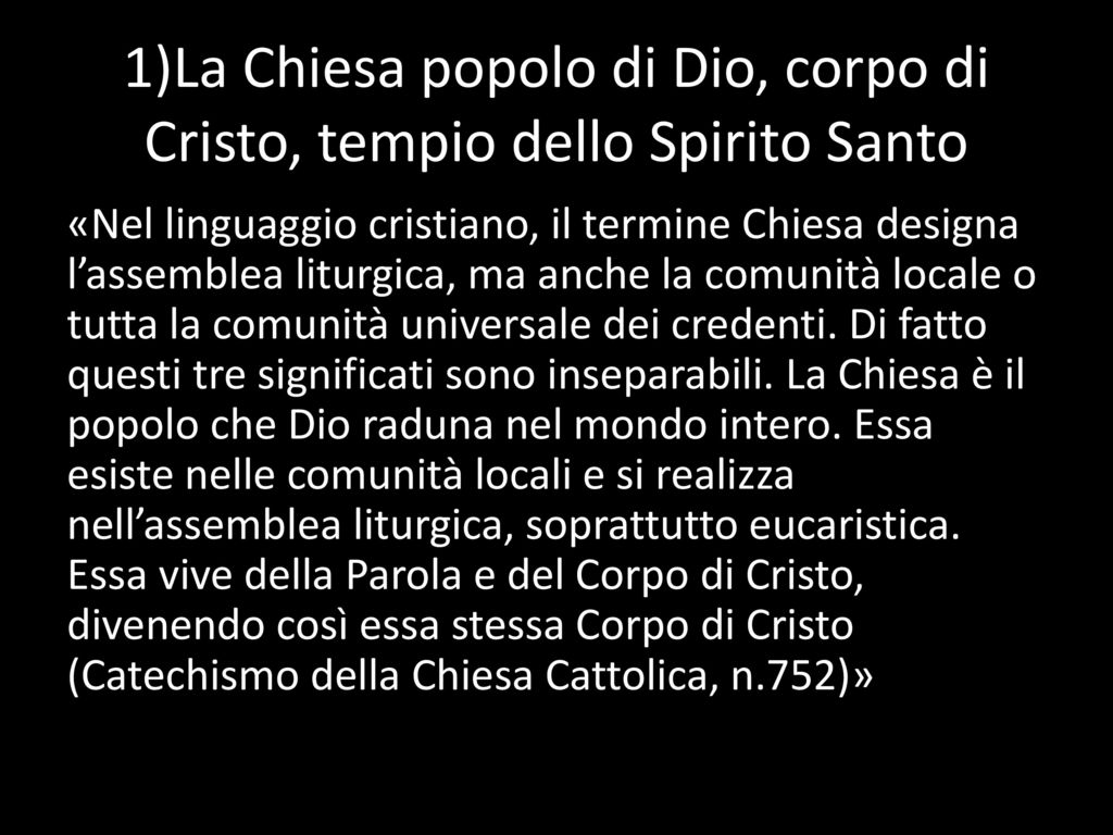 1)La Chiesa popolo di Dio, corpo di Cristo, tempio dello Spirito Santo