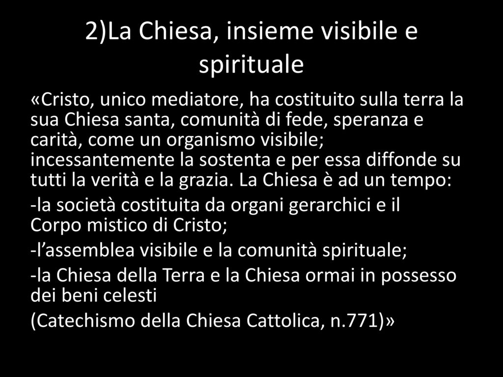 2)La Chiesa, insieme visibile e spirituale