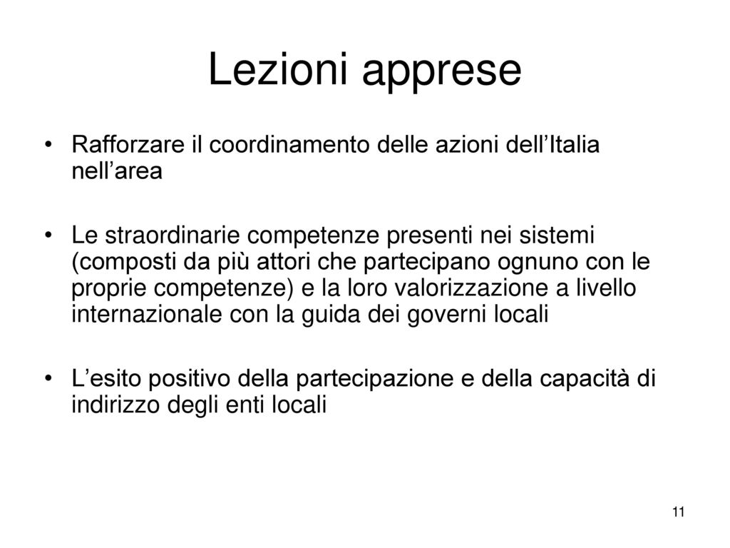 Lezioni apprese Rafforzare il coordinamento delle azioni dell’Italia nell’area.