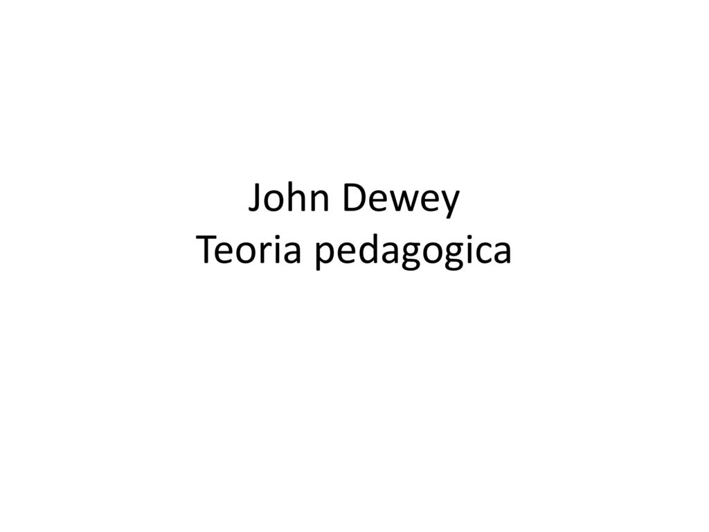 John Dewey Teoria pedagogica
