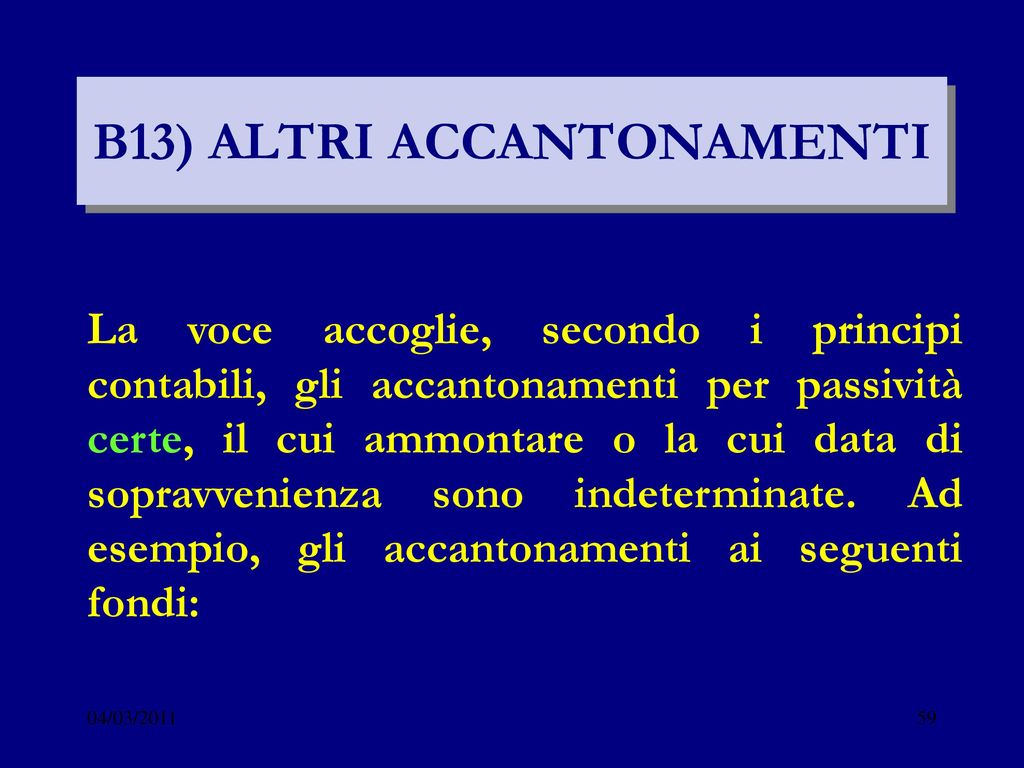 B13) ALTRI ACCANTONAMENTI