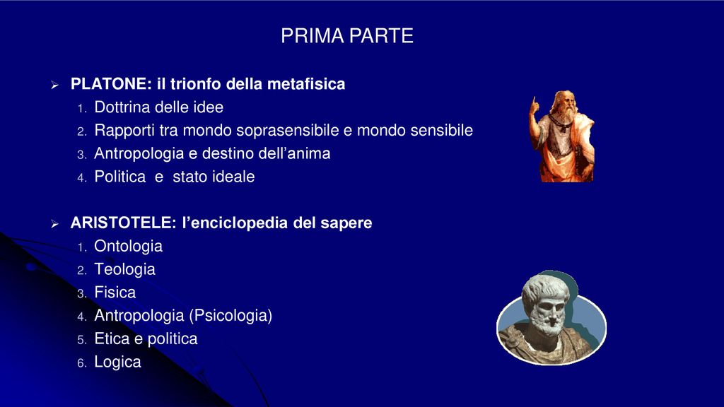 PRIMA PARTE PLATONE: il trionfo della metafisica Dottrina delle idee
