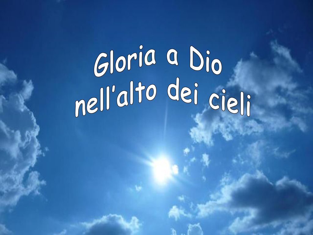 Gloria a Dio nell’alto dei cieli